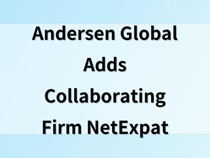 Andersen Global Adds Collaborating Firm NetExpat